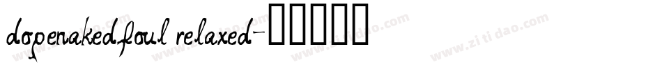 dopenakedfoul relaxed字体转换